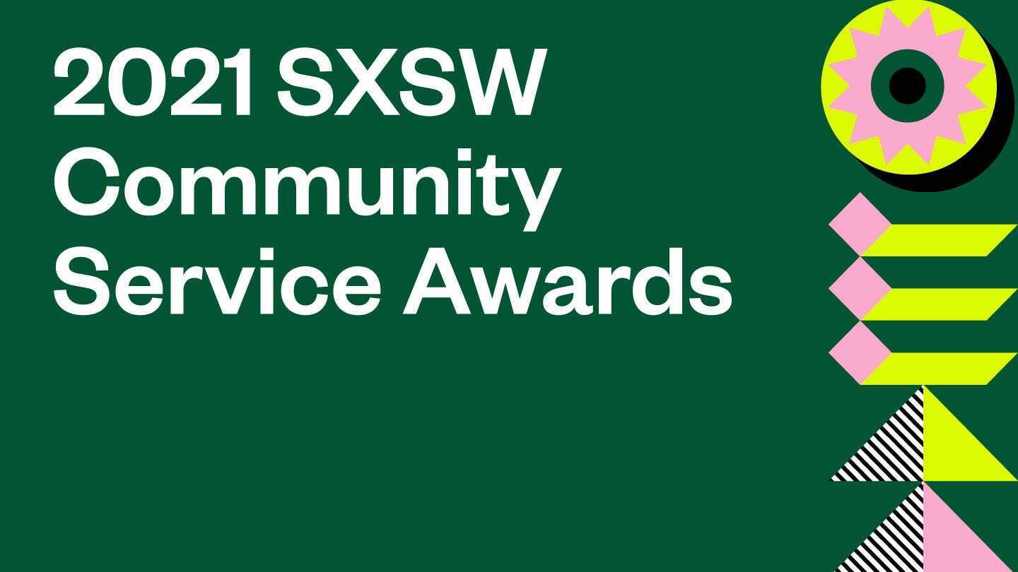 Sxsw Honors Organizations With The 21 Community Service Awards