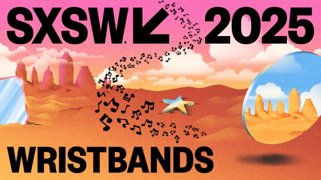 SXSW 2025 | Wristbands